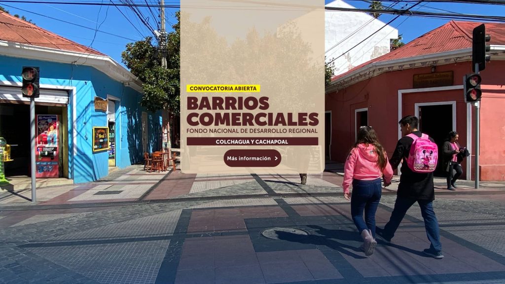 Se abre convocatoria para postular al “Programa de Fortalecimiento de Barrios Comerciales FNDR” en la Región de O’Higgins