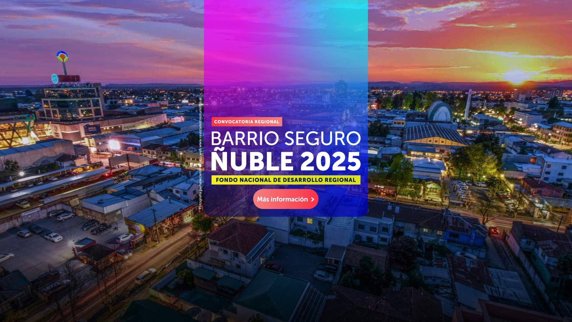 Convocatoria regional - Barrio Seguro Ñuble 2025 - Fondo nacional de desarrollo regional - Botón: Más información